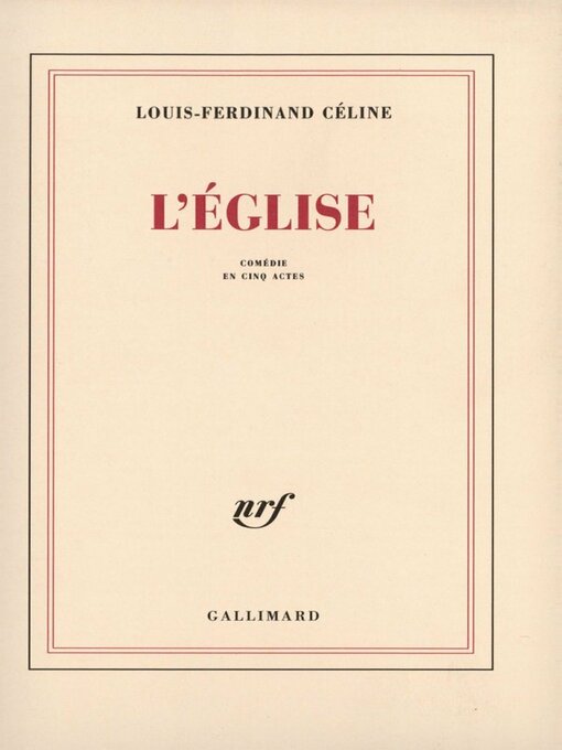 Title details for L'Église. Comédie en cinq actes by Louis-Ferdinand Céline - Available